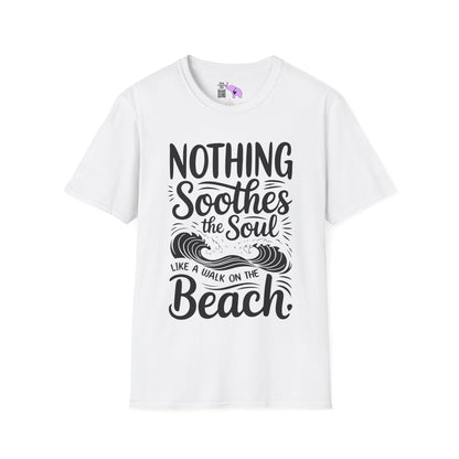 Nothing Soothes the Soul Like A Walk on the Beach Adult T-shirt
