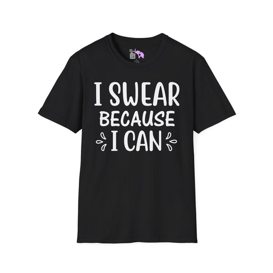 I Swear Because I Can Adult T-shirt