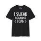 I Swear Because I Can Adult T-shirt