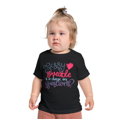 Sassy, Loveable, & In Charge Any Questions? Infant T-Shirt