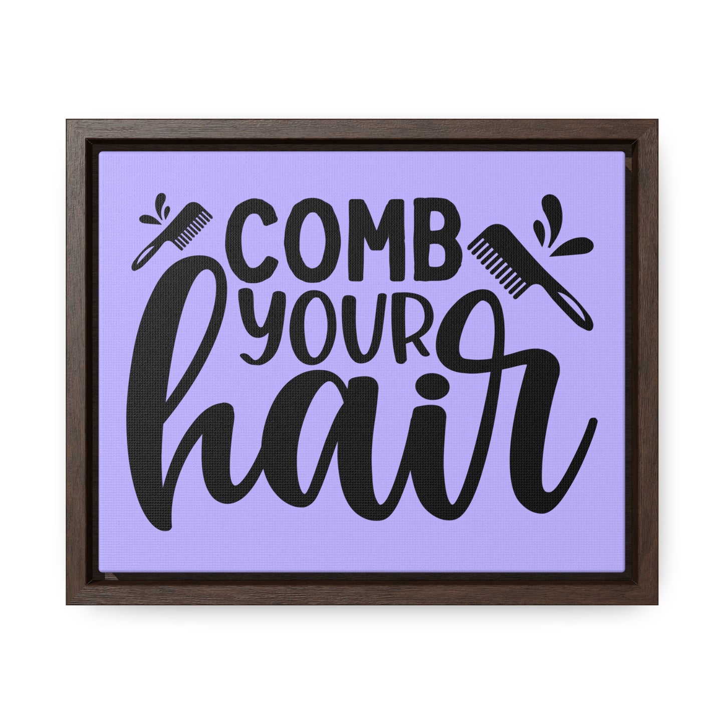 Comb Your Hair Canvas Wraps, Horizontal Frame