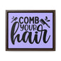 Comb Your Hair Canvas Wraps, Horizontal Frame