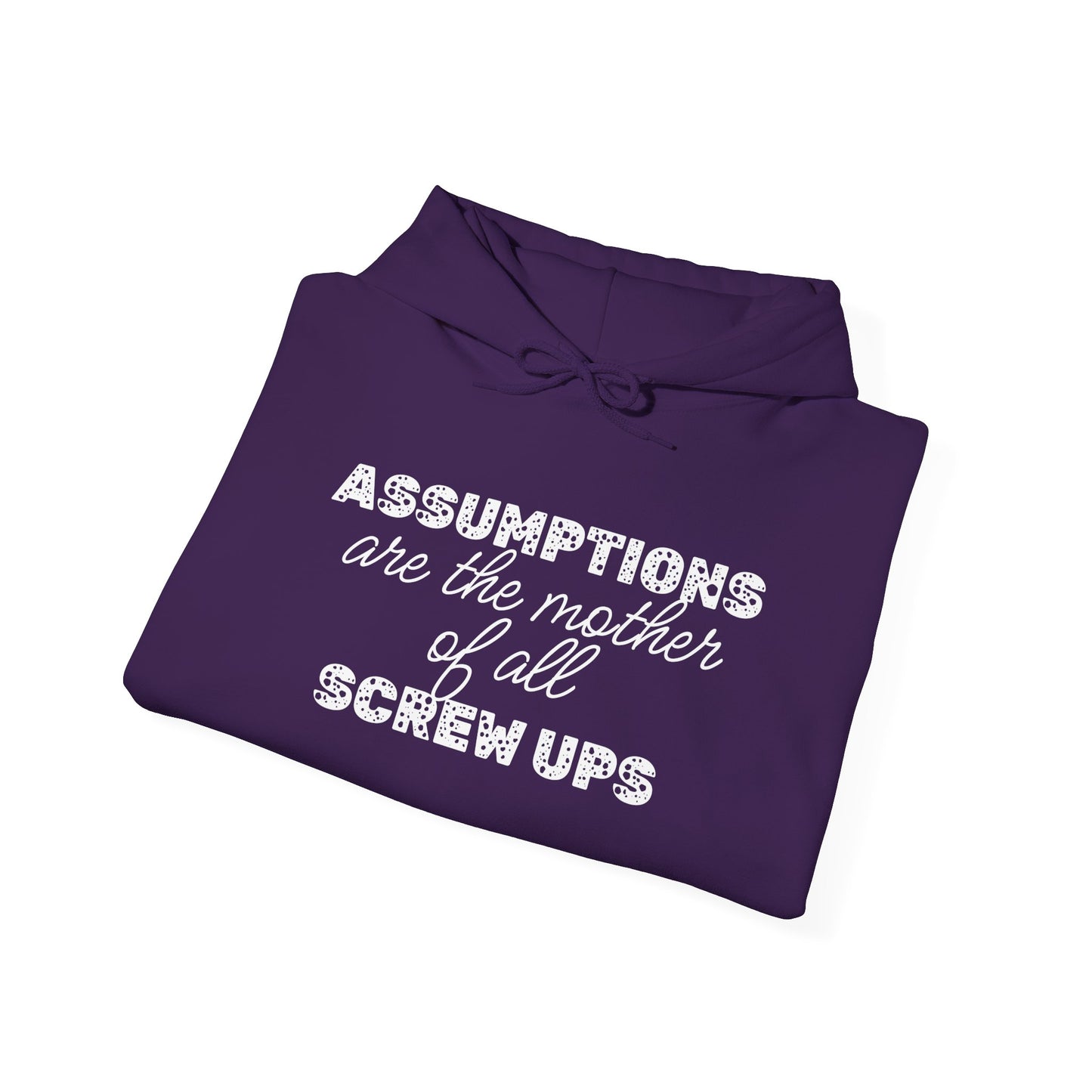 Assumptions are the Mother of All Screwups Heavy Blend™ Hooded Sweatshirt