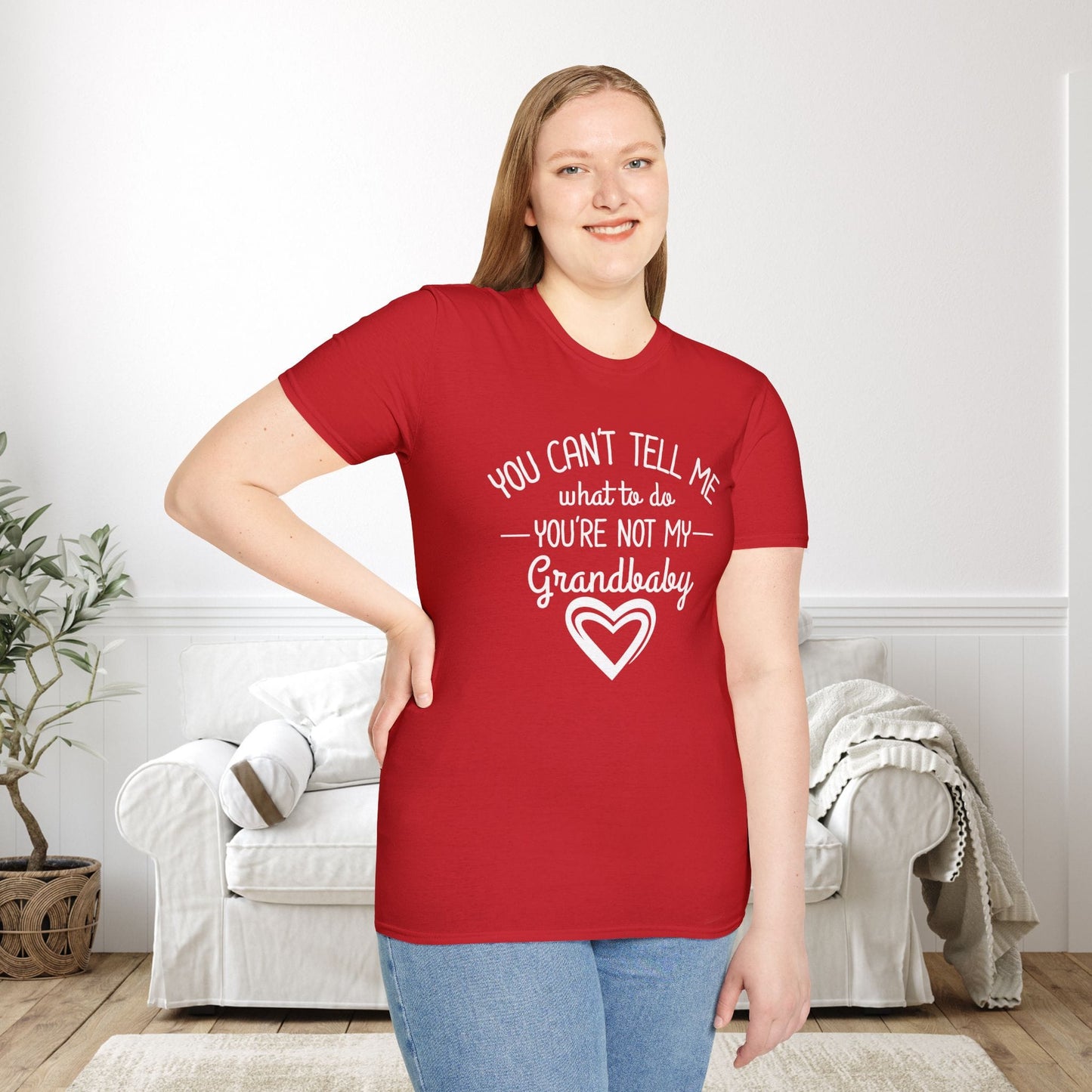 ""You Can't Tell Me What To Do You're Not My Grandbaby Adult T-shirt