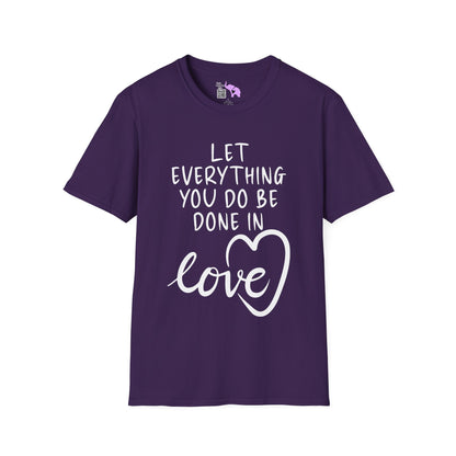 Let Everything You Do Be Done In Love Adult T-shirt