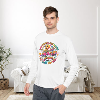 Some Things Are Better Left Unsaid But I'm Probably Gonna Say Them Anyway Adult Long Sleeve Tee