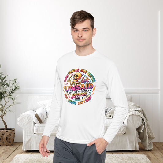 Some Things Are Better Left Unsaid But I'm Probably Gonna Say Them Anyway Adult Long Sleeve Tee