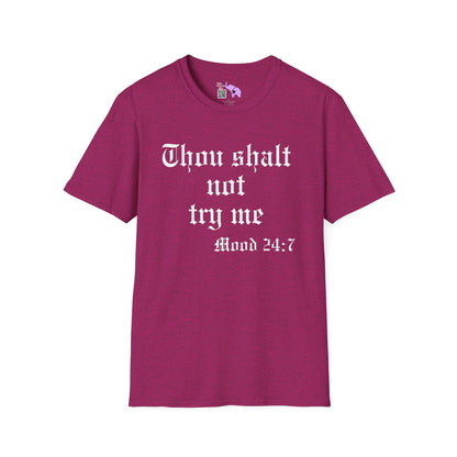 Thou Shalt Not Try Me Mood 24:7 Adult T-shirt