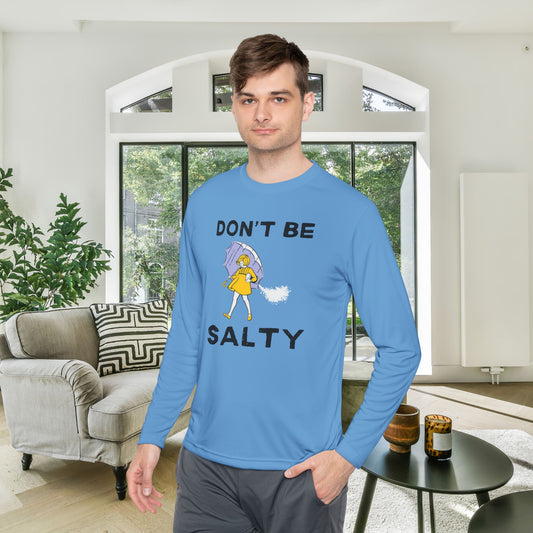 Don't Be Salty Unisex Lightweight Long Sleeve Tee