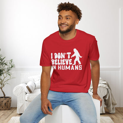 Bigfoot: I Don't Believe In Humans Adult T-shirt