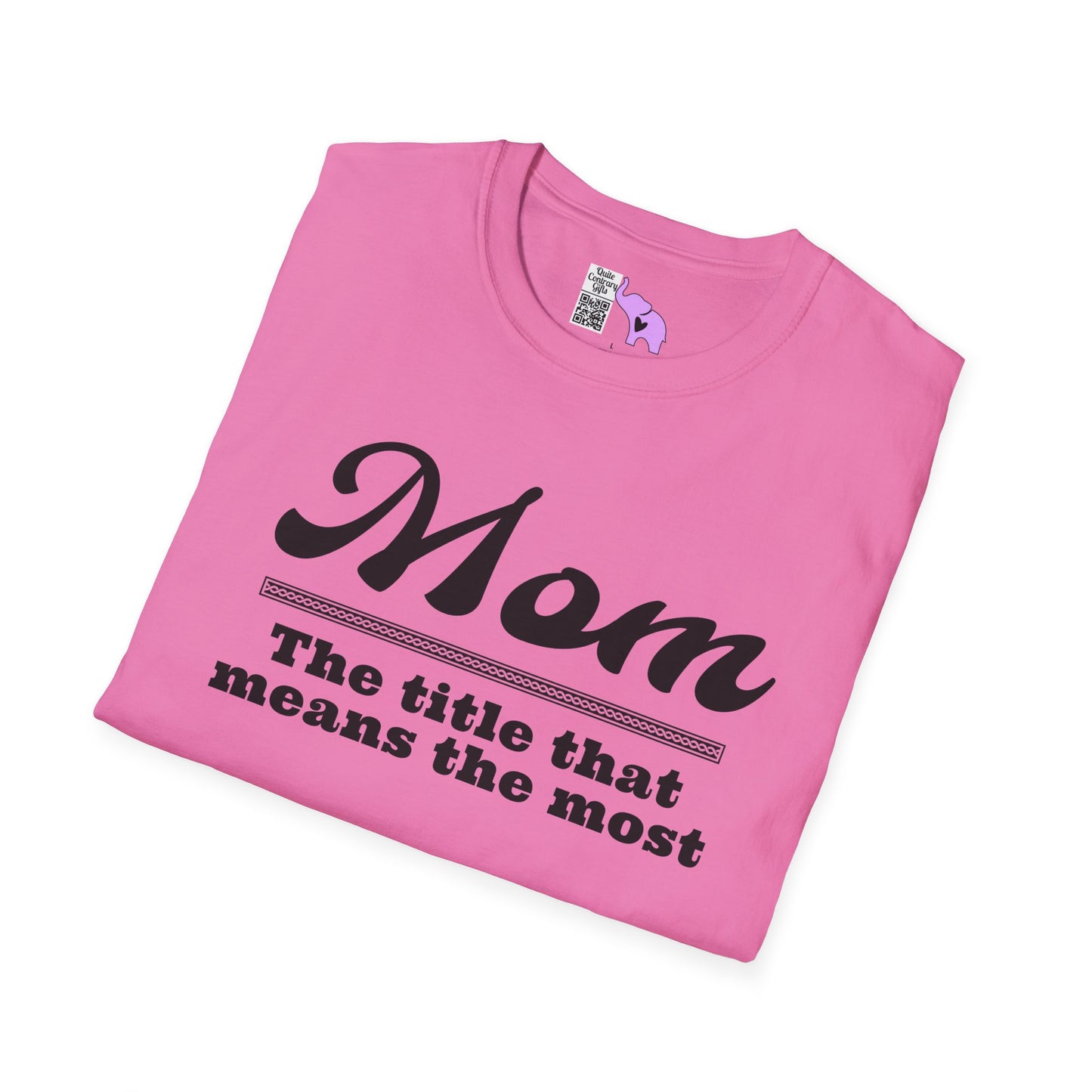 Mom The Title That Means The Most Adult T-shirt