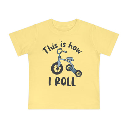This is How I Roll (Tricycle) Infant T-Shirt