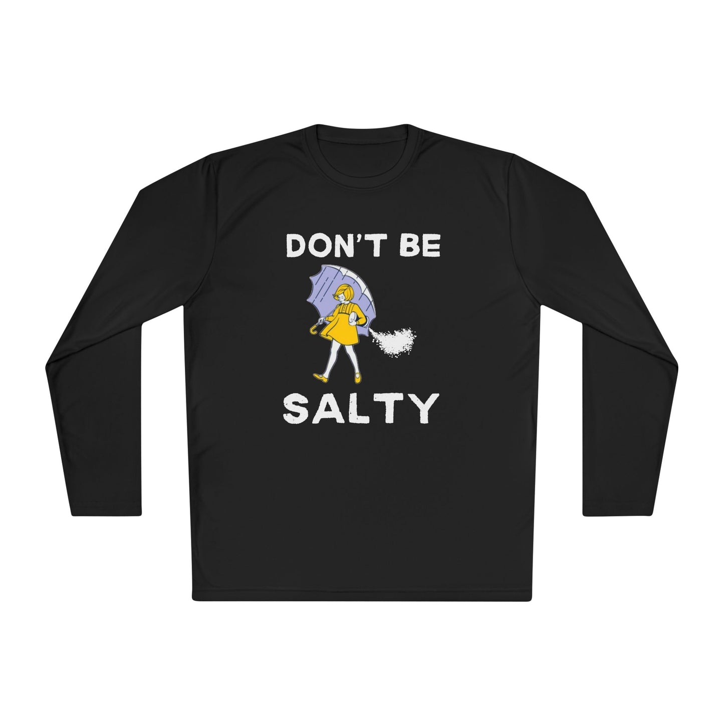 Don't Be Salty Unisex Lightweight Long Sleeve Tee