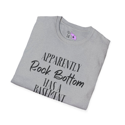 Apparently Rock Bottom Has A Basement Adult T-shirt