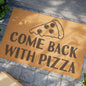 Come Back With Pizza Coconut Fiber Doormat