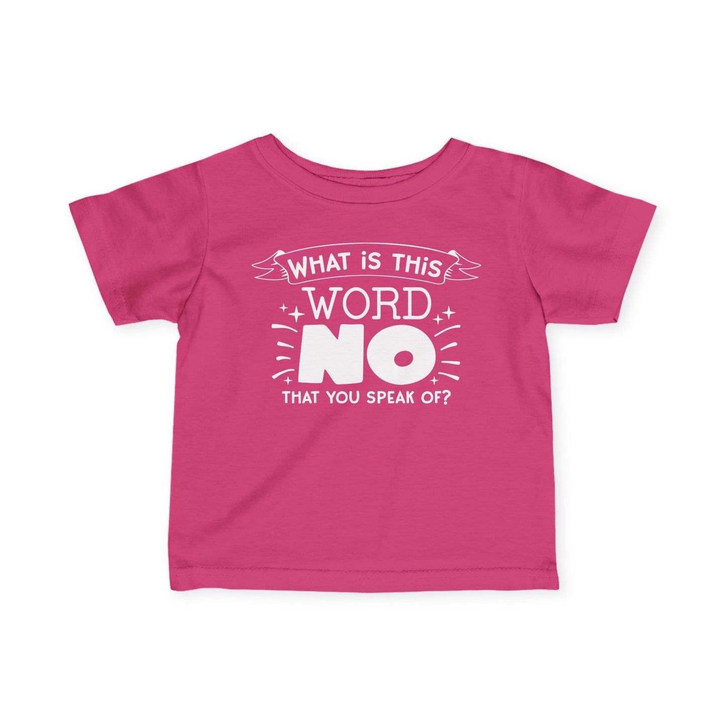 What Is This Word No That You Speak Of Infant Soft T-Shirt