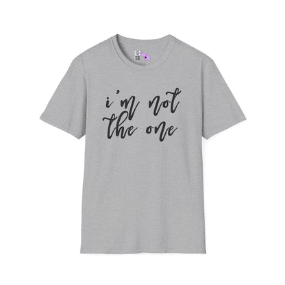 I'm Not The One Adult T-shirt