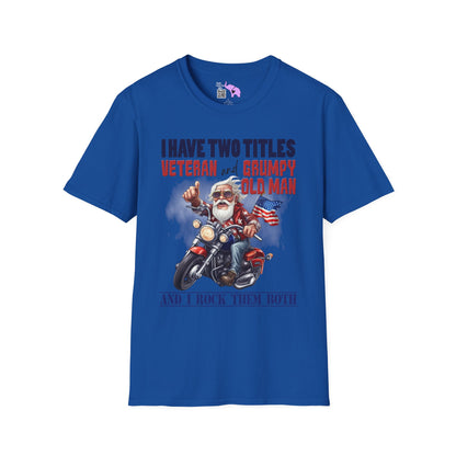I Have 2 Titles: Veteran & Grumpy Old Man... Adult T-Shirt