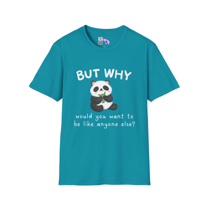 But Why Would You Want To Be Like Anyone Else? (Panda) Adult T-shirt