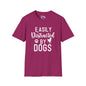 Easily Distracted By Dogs T-shirt