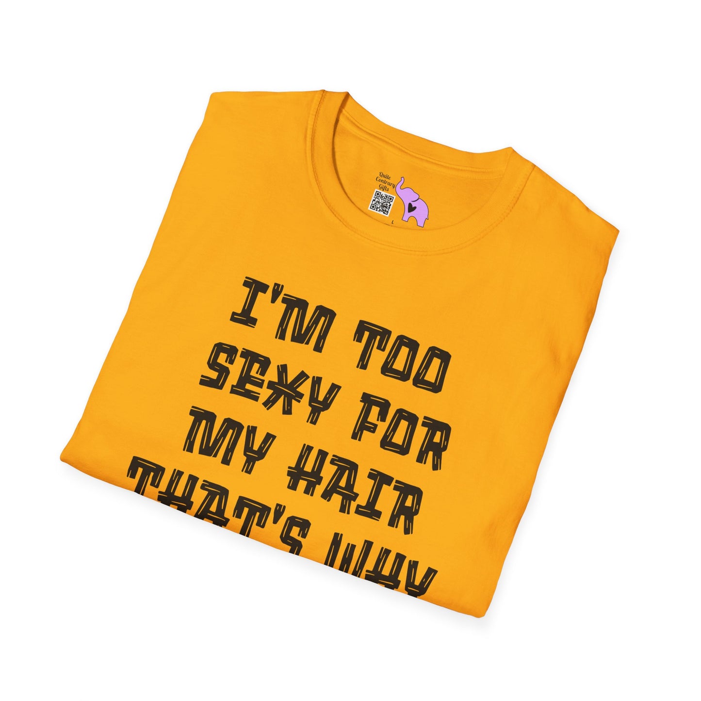 I'm Too Sexy For My Hair That's Why It's Not There Adult T-shirt
