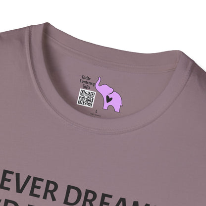 I Never Dreamed I'd Become a Grumpy Old Man But Here I Am Killing It! Adult T-shirt