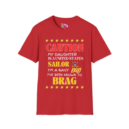 Caution My Daughter is a US Sailor I've Been Known to Brag (Dad) Adult Softstyle T-Shirt