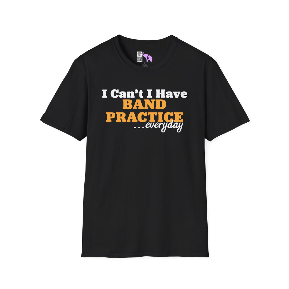 I Can't I Have Band Practice Everyday Adult T-shirt