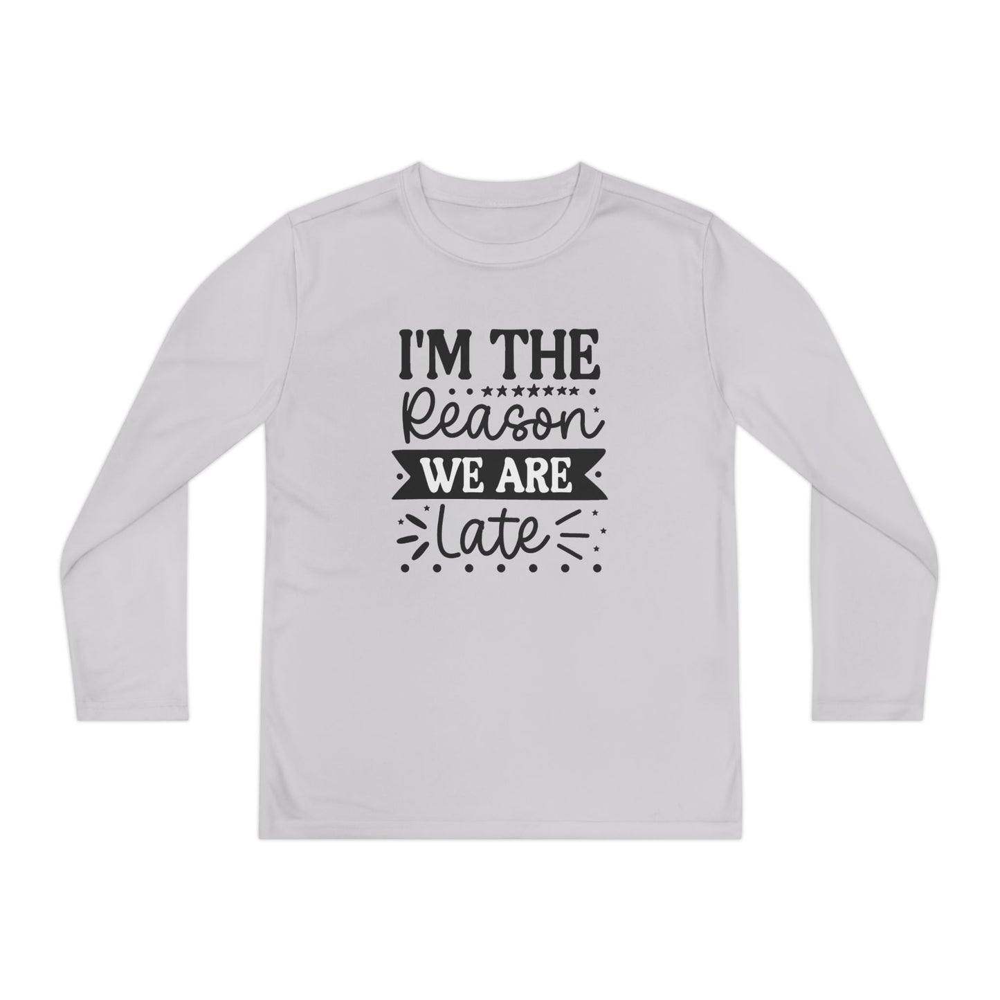 I'm The Reason We Are Late Youth Long Sleeve Tee
