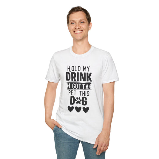 Hold My Drink I Gotta Pet This Dog T-shirt