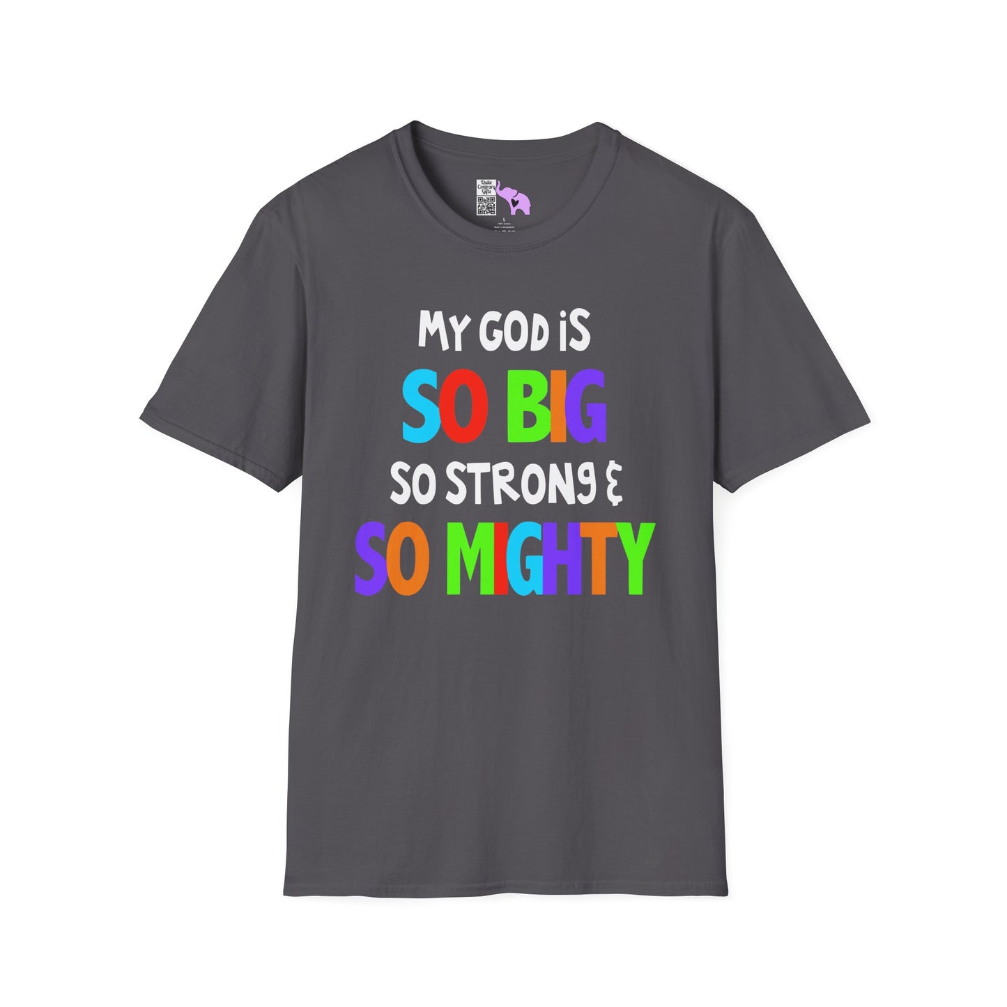 My God is So Big, So Strong, & So Mighty Adult T-shirt