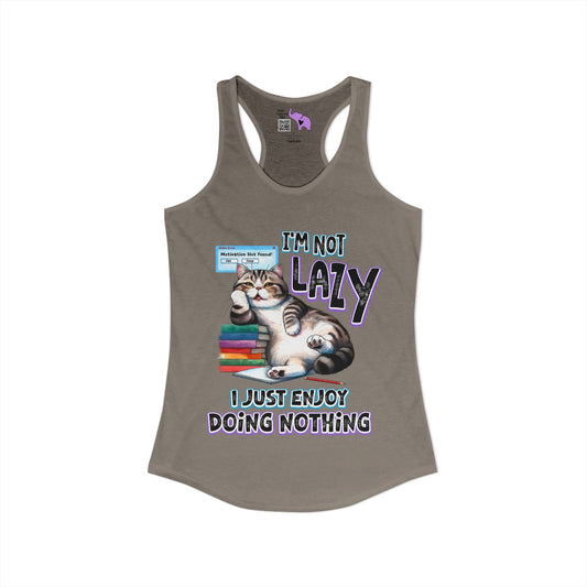 I'm Not Lazy I Just Enjoy Doing Nothing Women's Ideal Racerback Tank