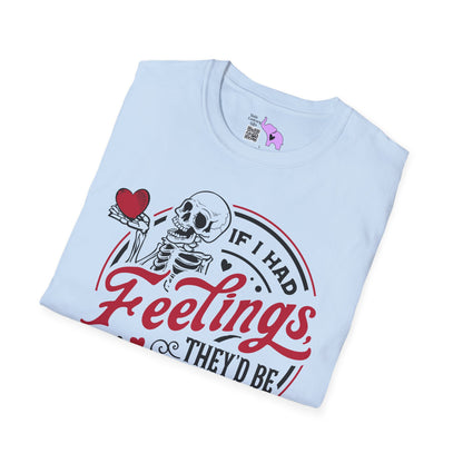 If I Had Feelings They'd Be For You Adult T-shirt
