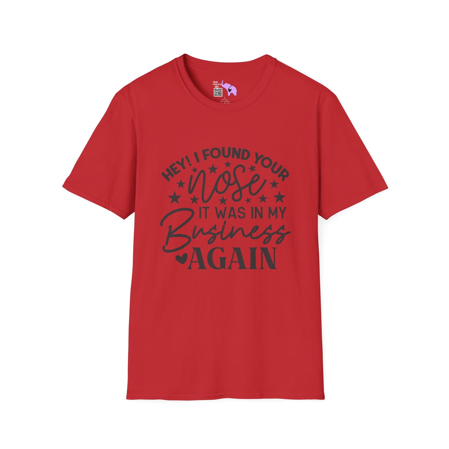 Hey! I Found Your Nose In My Business Again Adult T-shirt