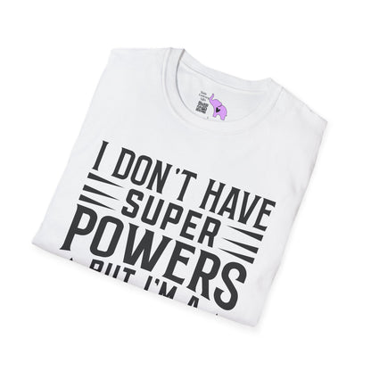 I Don't Have Superpowers But I'm A Dad That's Pretty Close Adult T-shirt