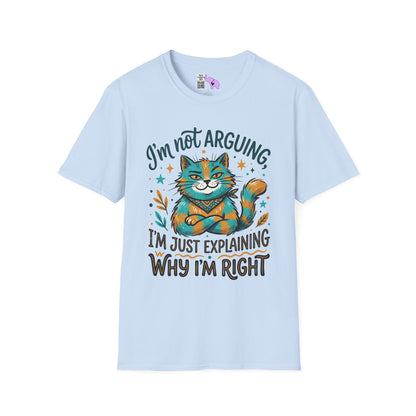 ""I'm Not Arguing I'm Just Explaining Why I'm Right (Cat) Adult T-shirt