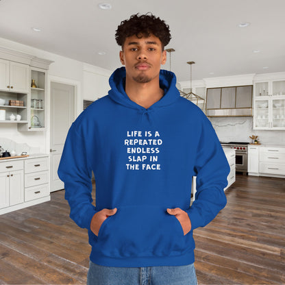 Life Is A Repeated Endless Slap In The Face Heavy Blend™ Hooded Sweatshirt