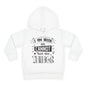 I Am Why We Cannot Have Nice Things Toddler Hoodie