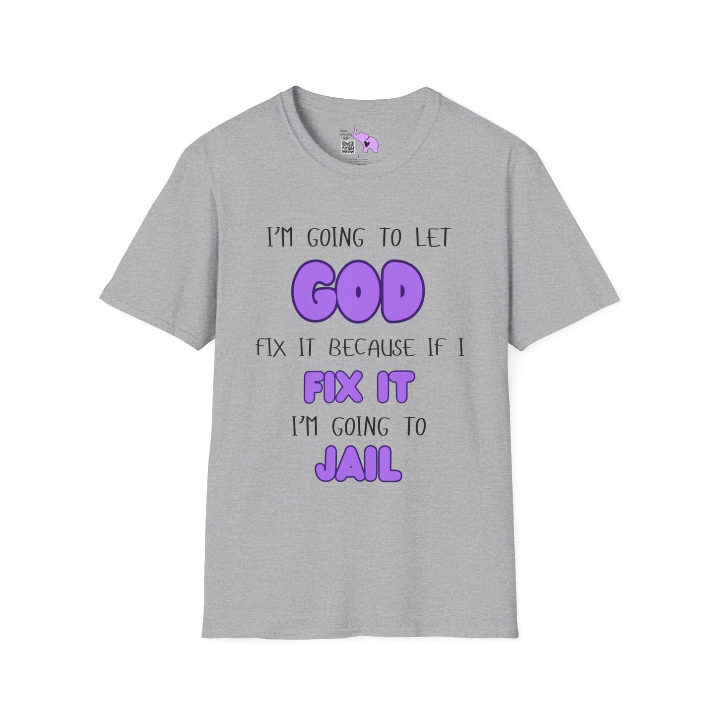 Let God Fix It T-shirt