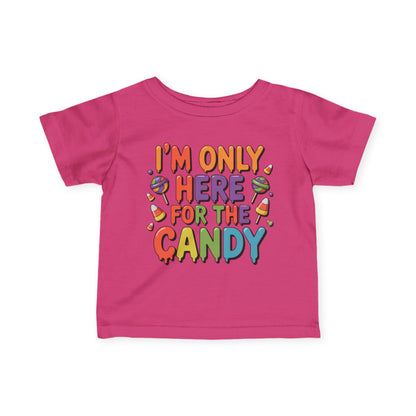 I'm Only Here For The Candy Infant Soft T-Shirt
