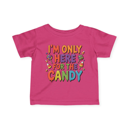 I'm Only Here For The Candy Infant Soft T-Shirt