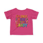 I'm Only Here For The Candy Infant Soft T-Shirt