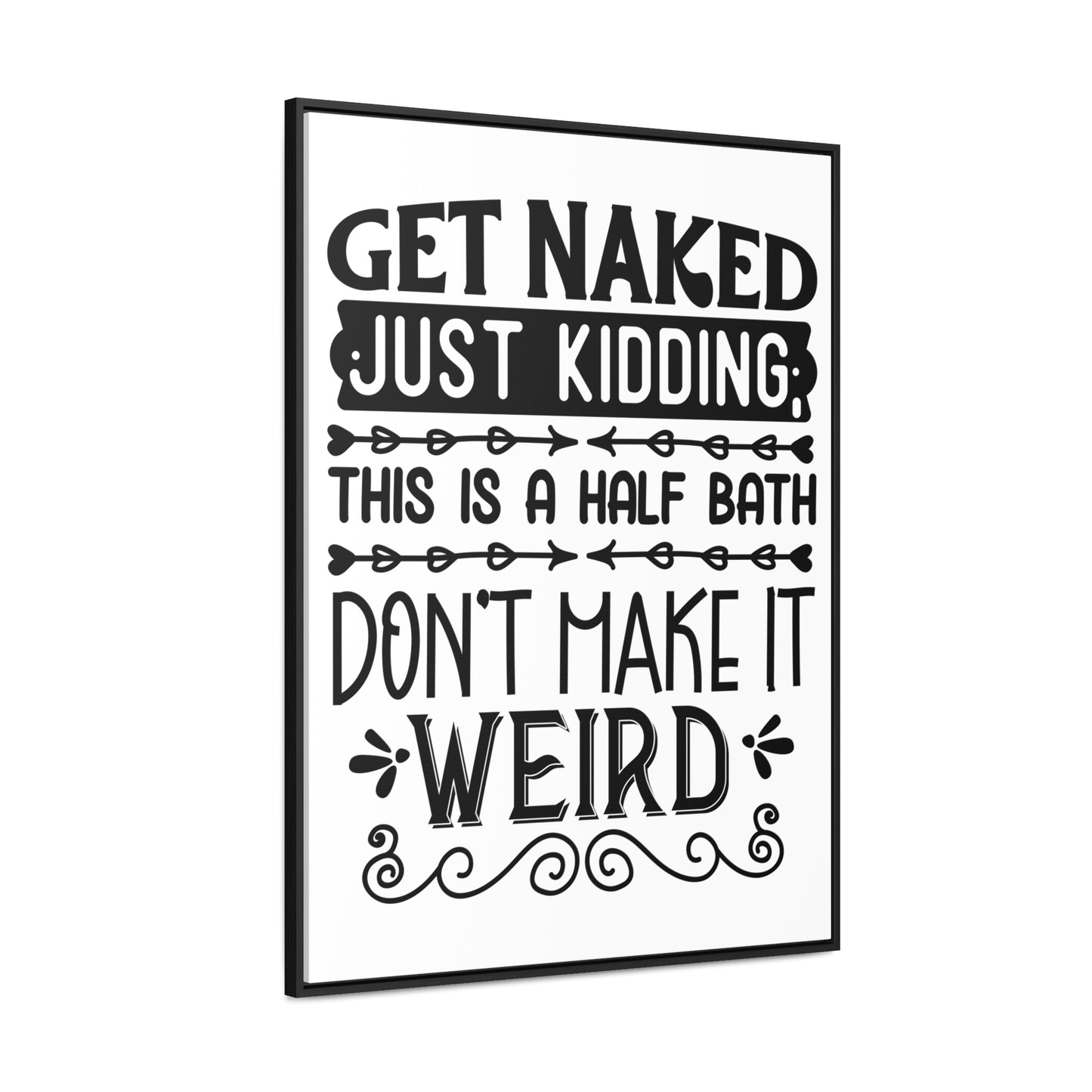 Get Naked Just Kidding Canvas Wraps, Vertical Frame