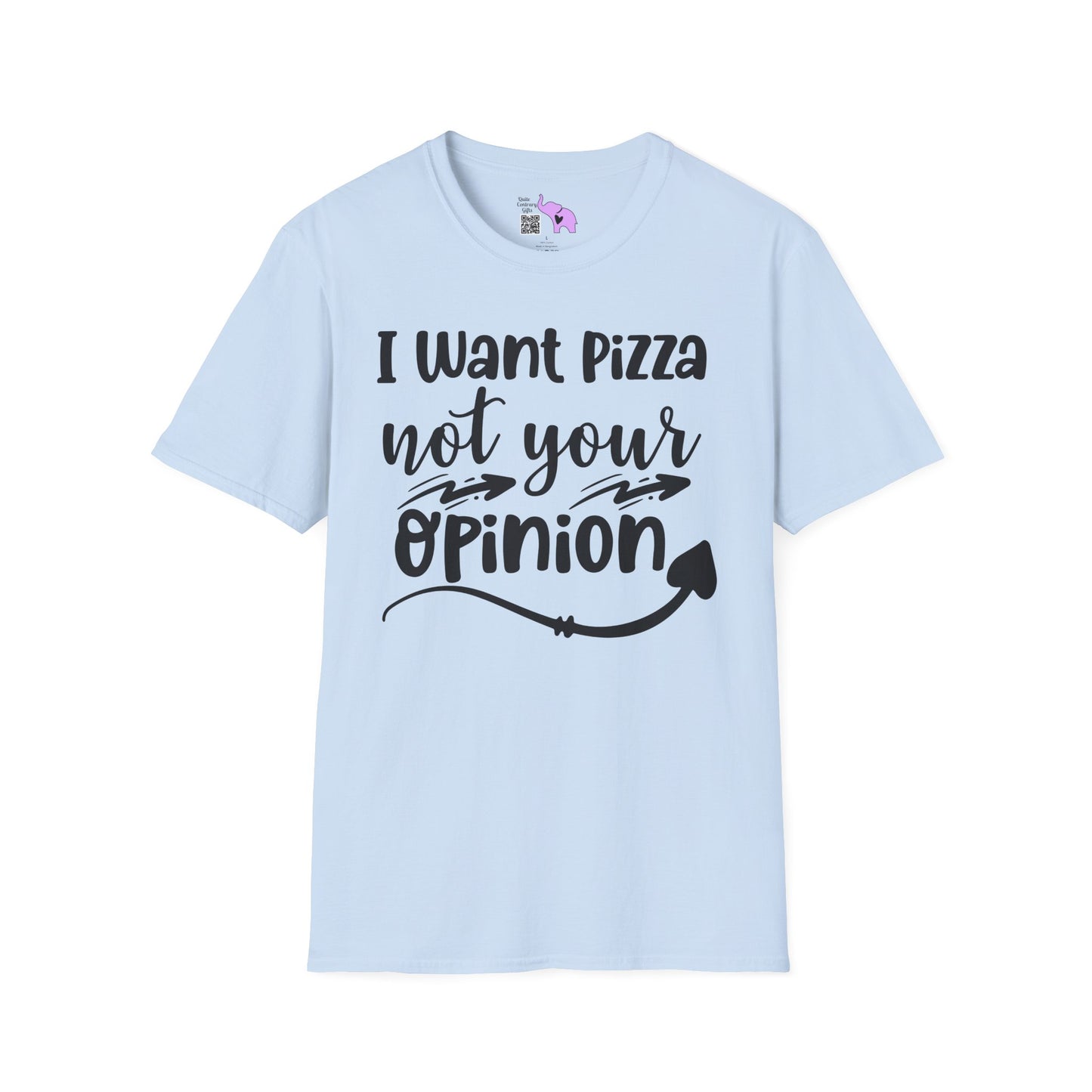 I Want Pizza Not Your Opinion Adult T-shirt