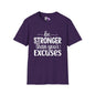 Be Stronger Than Your Excuses Adult T-shirt