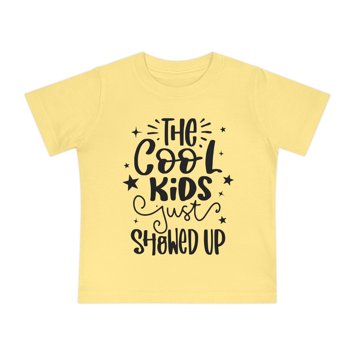 The Cool Kids Just Showed Up Infant T-Shirt