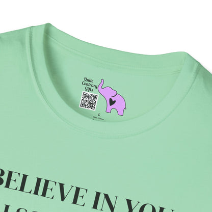 I Believe In You. I Also Believe In Aliens So Don't Get Too Excited T-shirt