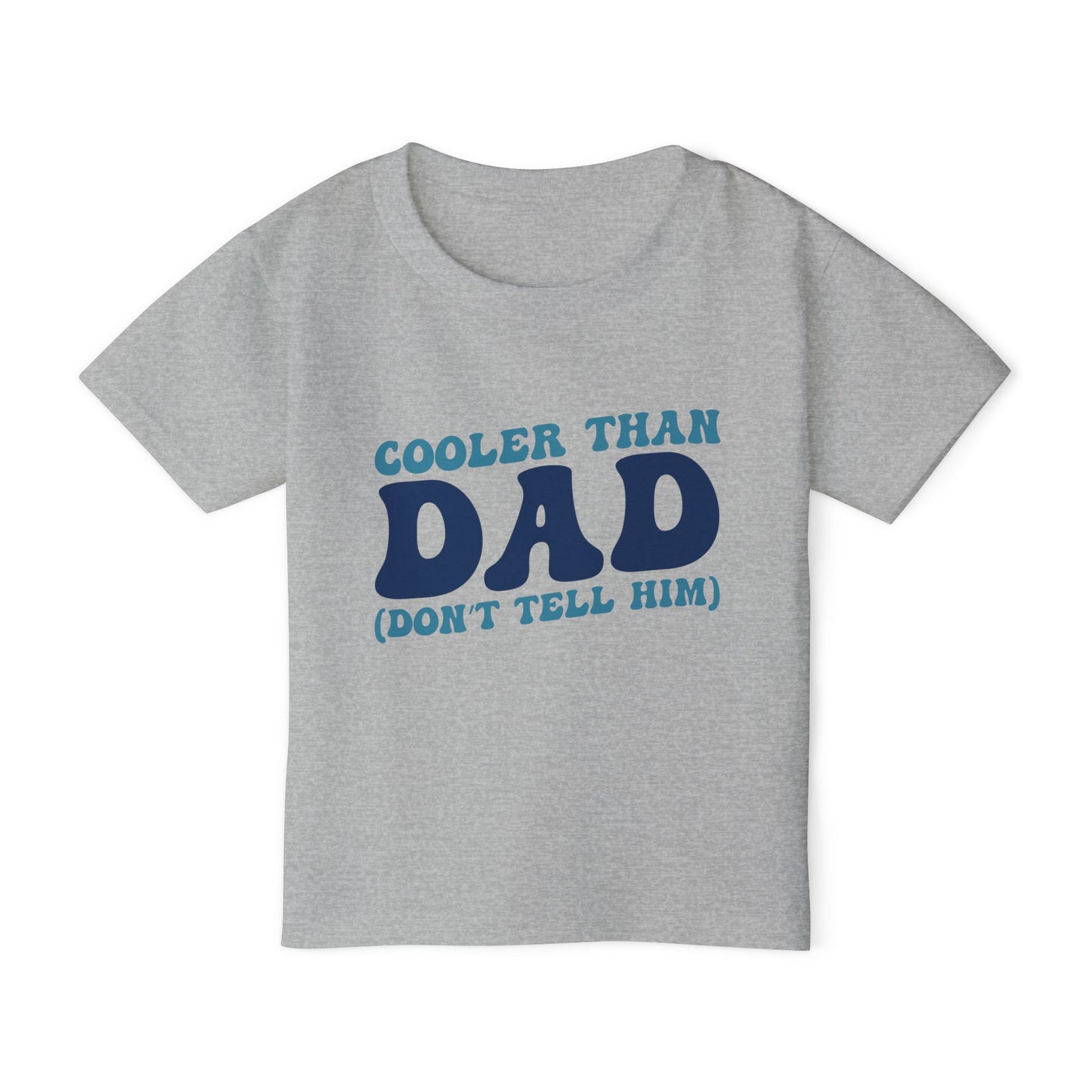 Cooler Than Dad (Don't Tell Him) Heavy Cotton™ Toddler T-shirt