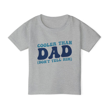 Cooler Than Dad (Don't Tell Him) Heavy Cotton™ Toddler T-shirt