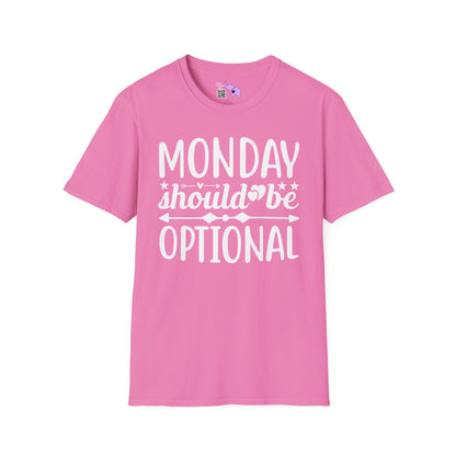 Monday Should Be Optional Adult T-shirt